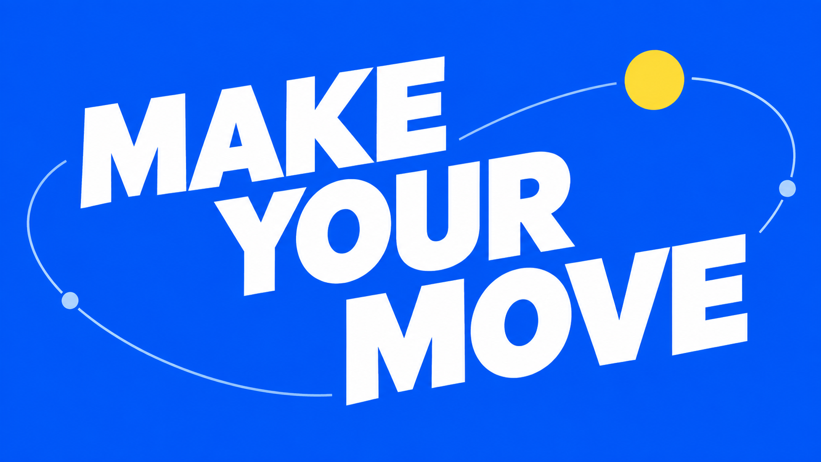 Generated design placeholder: Make Your Move lettering on a blue background